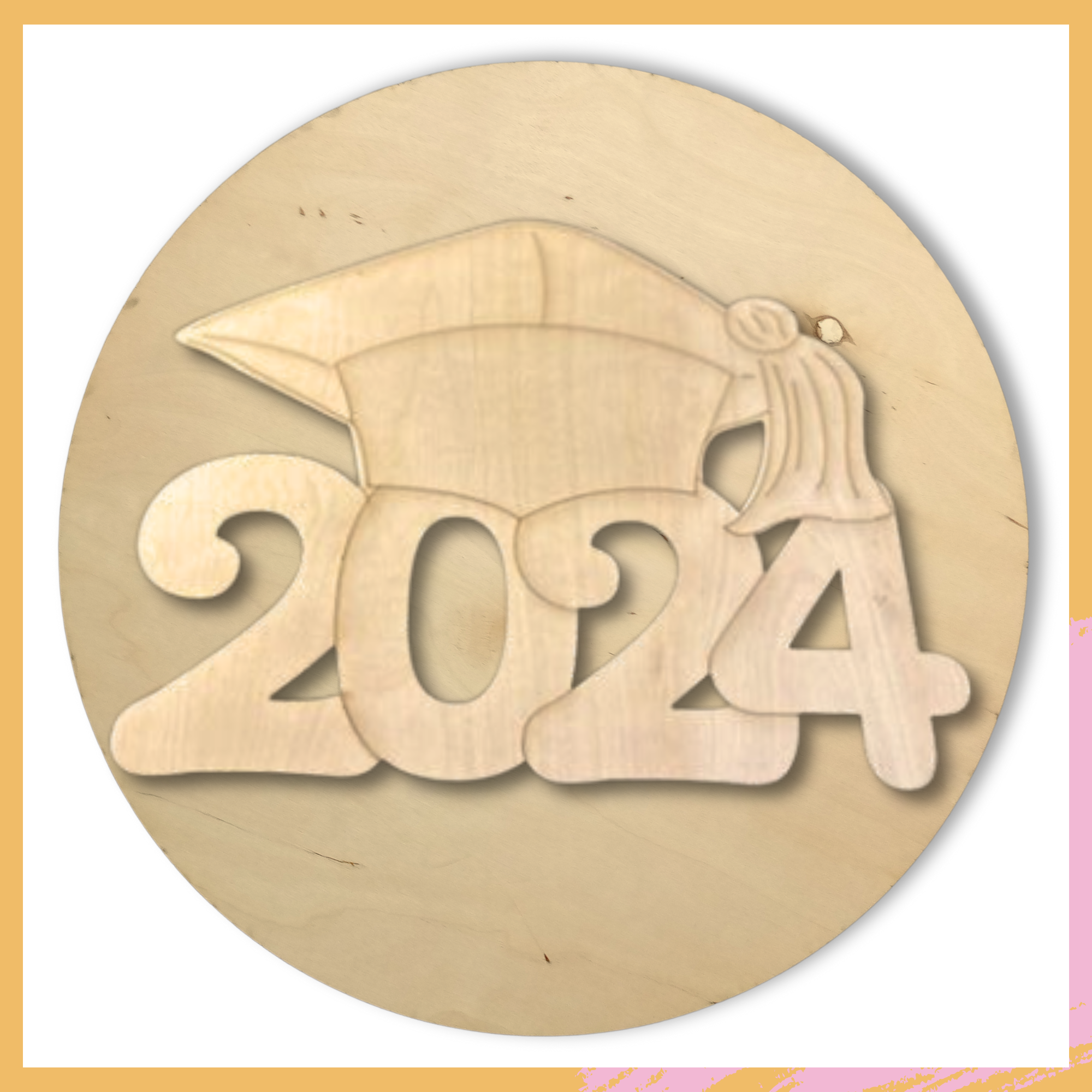 "2024 Graduation Cap" + "18" Wood Round" - Unfinished Wood Cutout Shape