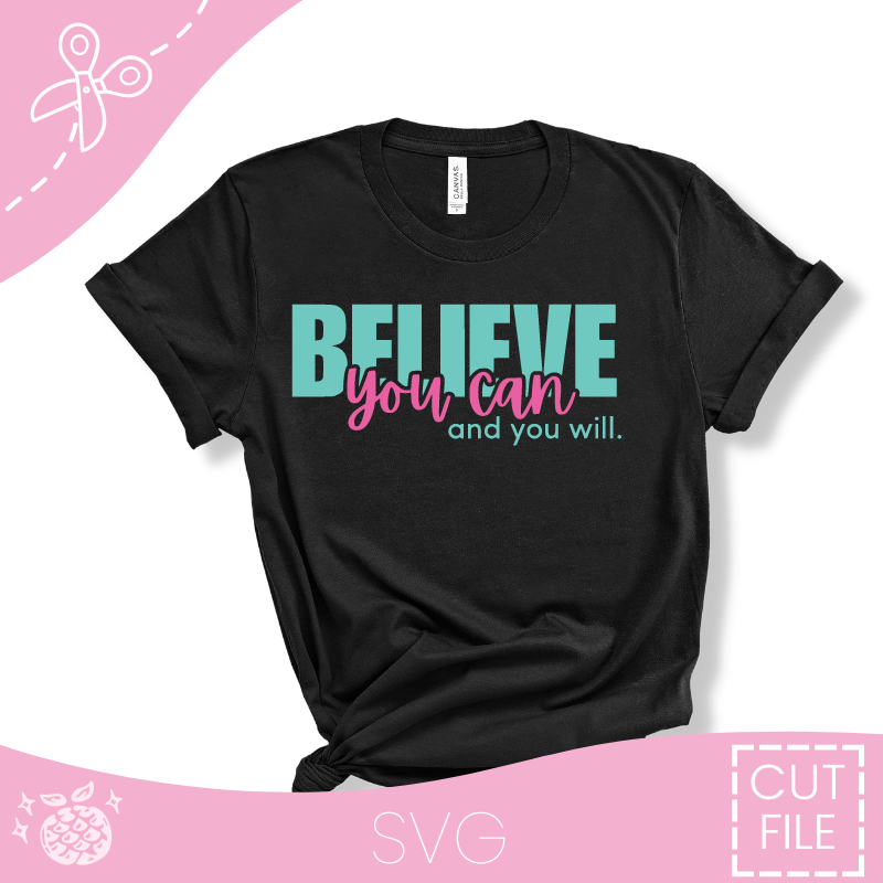 "Believe You Can" Cut File