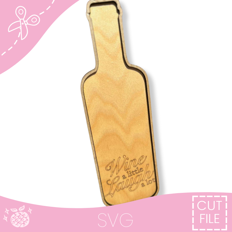 "Wine A Little Laugh A Lot" Cut File